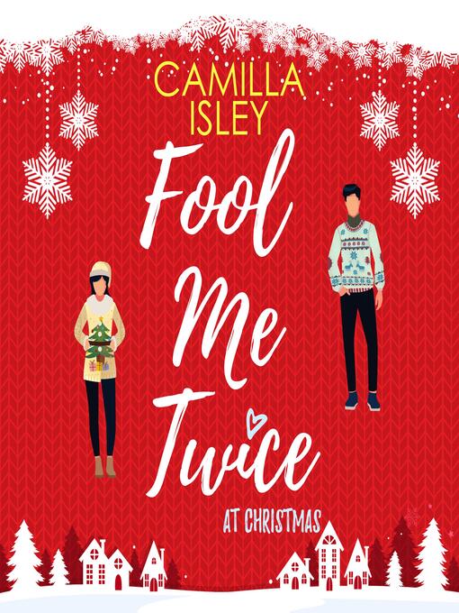 Title details for Fool Me Twice at Christmas by Camilla Isley - Wait list